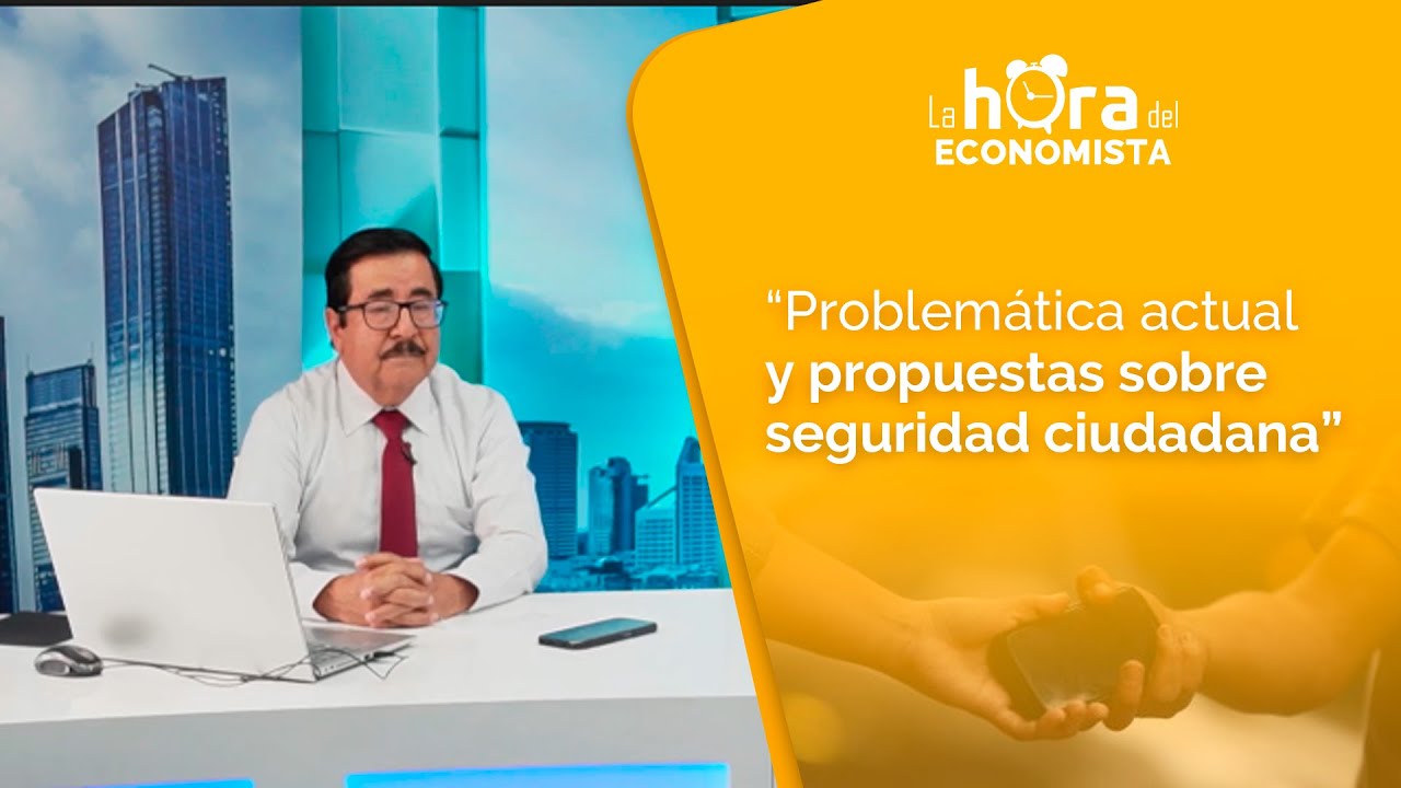 Problemática actual y propuestas sobre seguridad ciudadana - YouTube