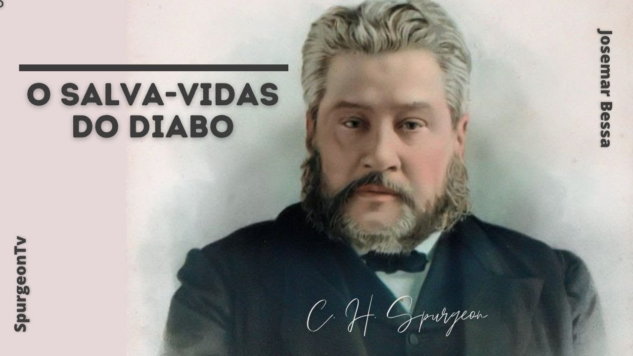 O Salva-vidas do Diabo | C. H. Spurgeon ( 1834 - 1892 )