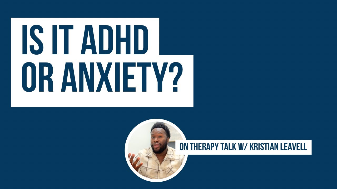 ADHD or Anxiety? (How to Tell the Difference)