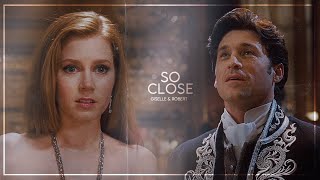 Giselle \& Robert | So Close (Enchanted)