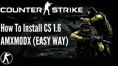 How To Install AMXMODX On Counter-Strike 1.6