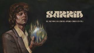 Video thumbnail of "Sarria - El Mundo es Cruel (pero creo en él)"