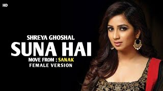Suna Hai Lyrics (Female Version) -Sanak।Shreya Ghoshal।Jeet Gannguli। Suna Hai Tere Dil Pe Full Song