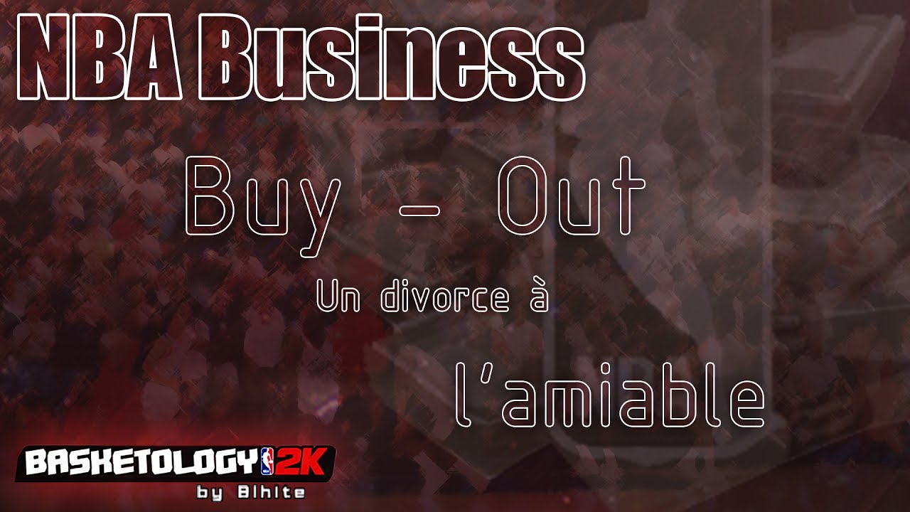 NBA Business : C'est quoi un Buyout? - YouTube
