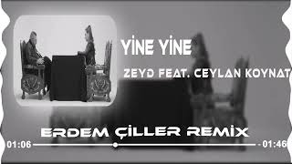 Zeyd & Ceylan Koynat - Yine Yine ( Erdem Çiller Remix ) Resimi