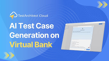 TestArchitect Cloud - AI Test Case Generation on Virtual Bank