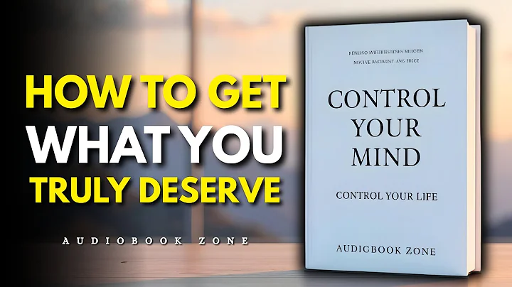 Master Your Mindset | How to Get What You Truly Deserve (Audiobook)