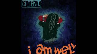Client. - I Am Well 2013 (Full EP)