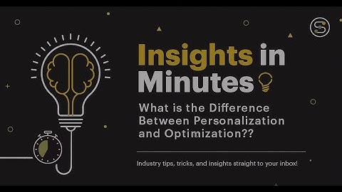 What is the difference between personalization and optimization? | Insights in Minutes | Softcrylic