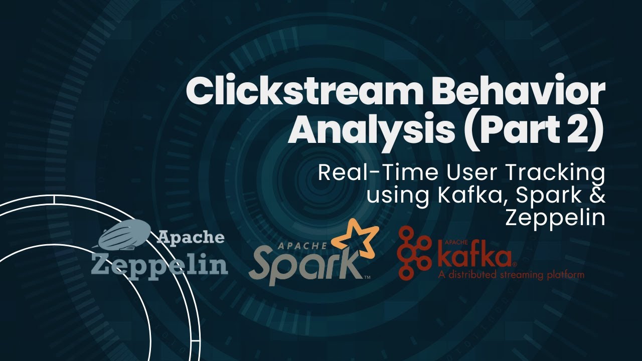 Clickstream Behavior Analysis (Part 2) | Real-Time User Tracking using ...