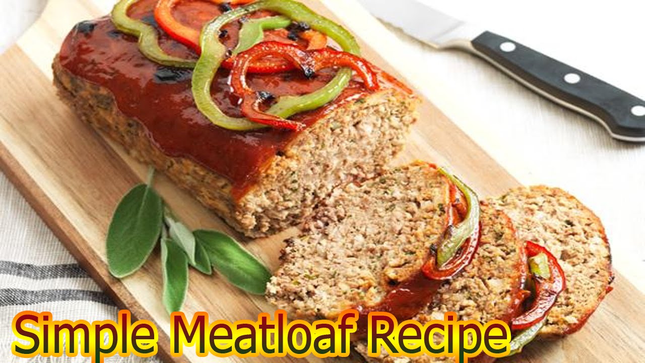 Simple Meatloaf Recipe YouTube