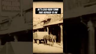 The History of BC’s Gold Rush Town #barkerville