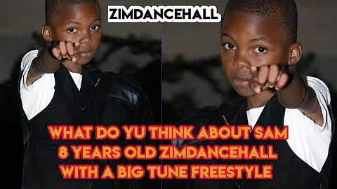 WHAT DO YOU THINK? ABOUT SAM 8 YEARS OLD ZIMDANCEHALL ARTIST WITH A BIG TUNE FREESTYLE