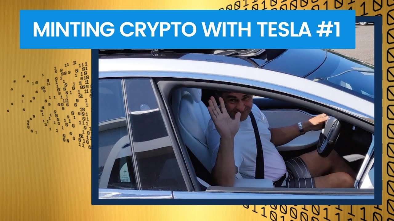 Minting Crypto With Tesla #1: say whaaat?