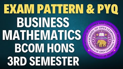 Business Mathematics Exam Pattern, Previous Year Paper Bcom Hons 3rd Semester NEP Du Sol