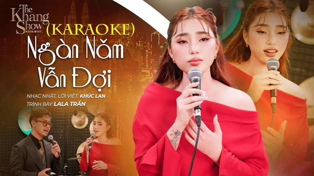(Karaoke) Ngàn Năm Vẫn Đợi - LaLa Trần (The Khang Show)