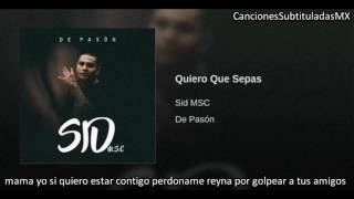 Video thumbnail of "Sid MSC   Quiero Que Sepas Letra"