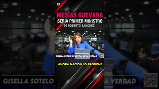 AHORA NACIÓN PROPONE A MESÍAS GUEVARA COMO PRESIDENTE DEL CONSEJO DE MINISTROS