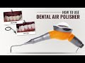 How to use dental air polisher  waldent premium air polisher