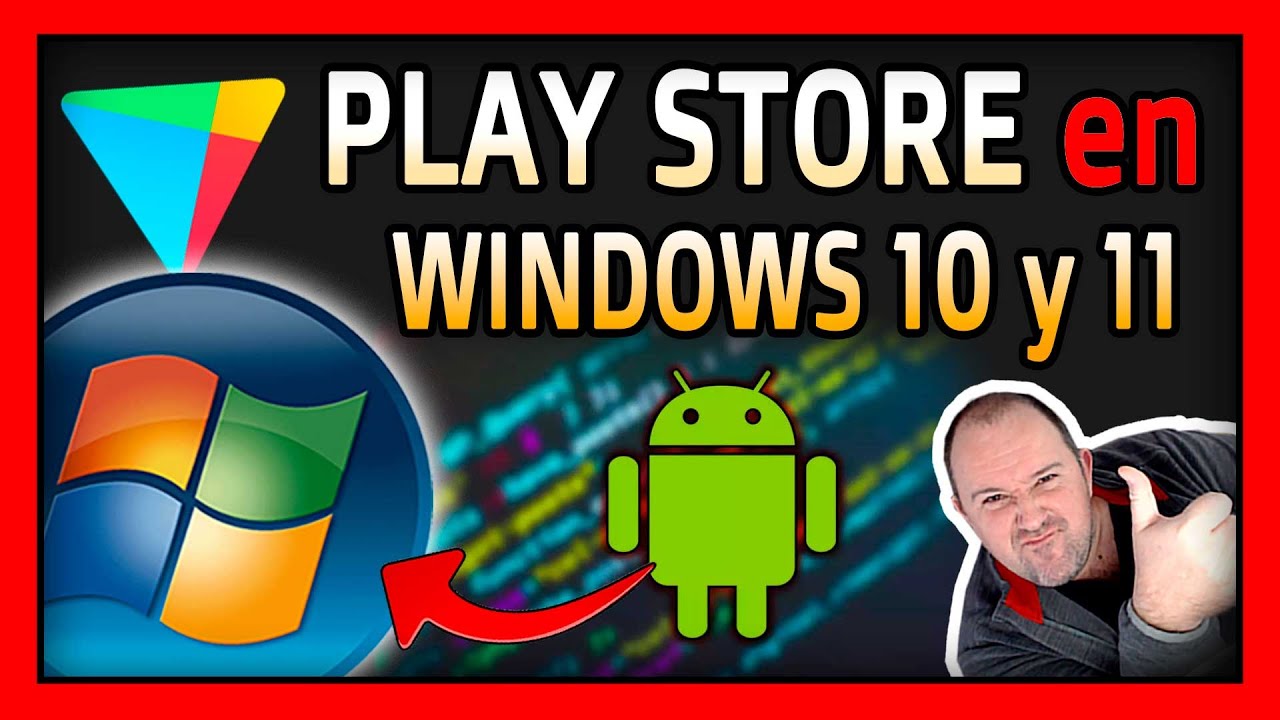 Como instalar GOOGLE PLAY de Android en Windows 10 o Windows 11 ...