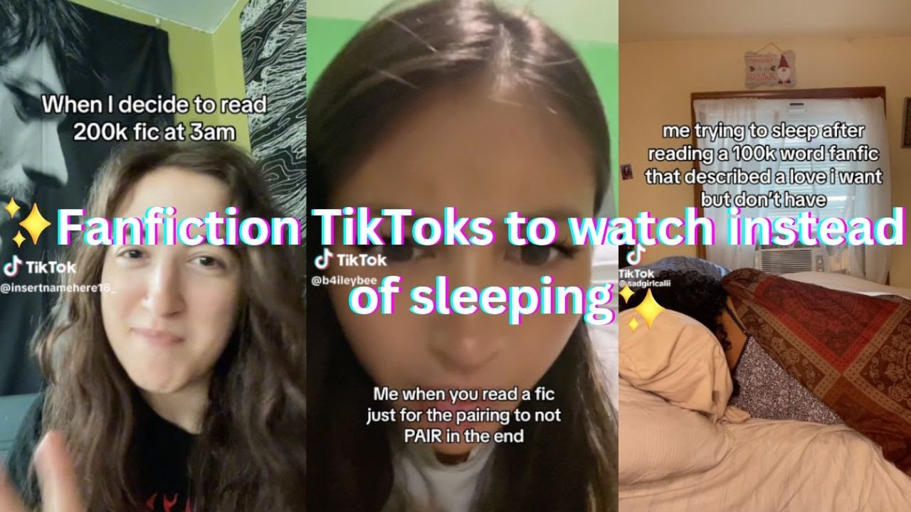 Fanfiction TikToks to watch instead of sleeping