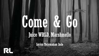 Juice WRLD ft. Marshmello - Come & Go [ Lirik dan Terjemahan]