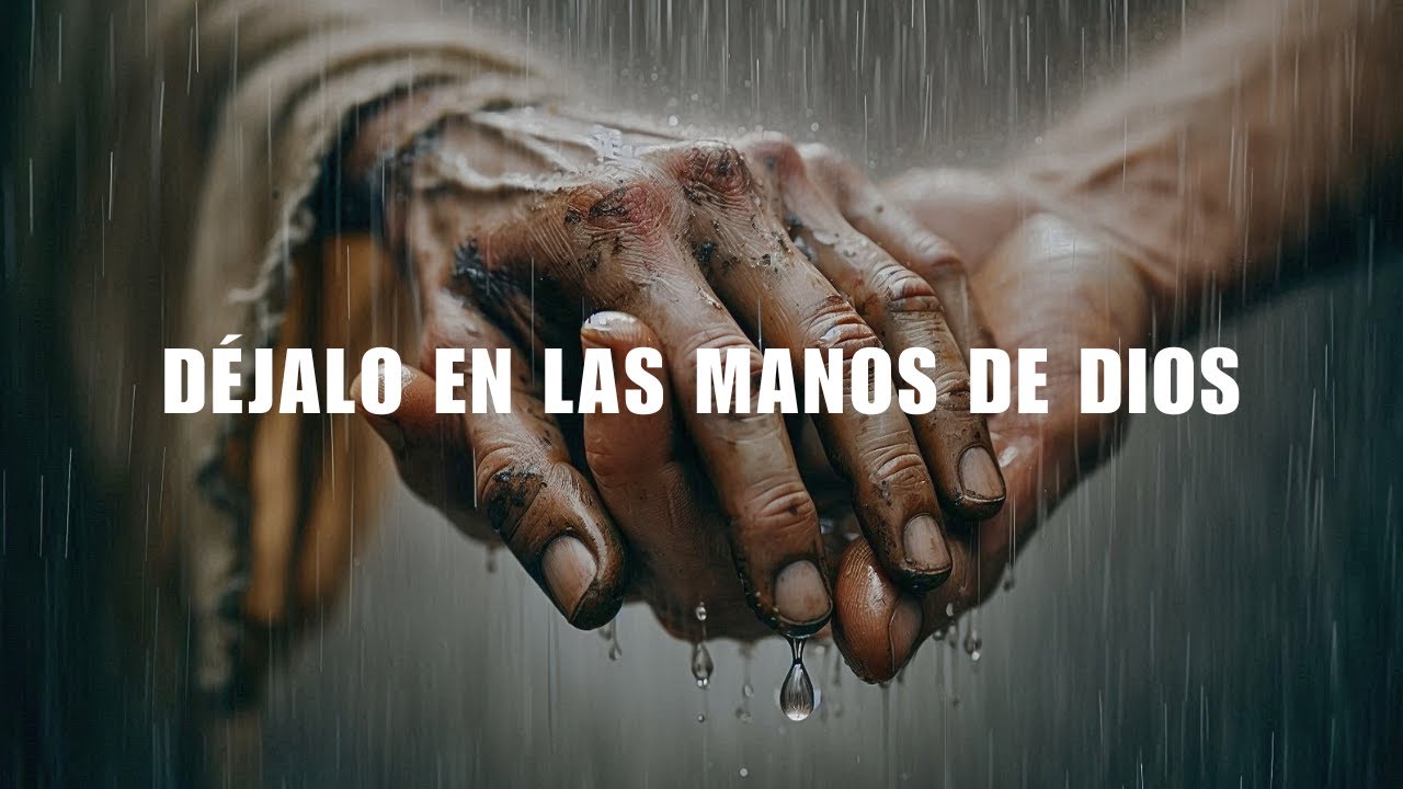 DIOS NO SE EQUIVOCA: CONFÍA Y DEJA TODO EN SUS MANOS