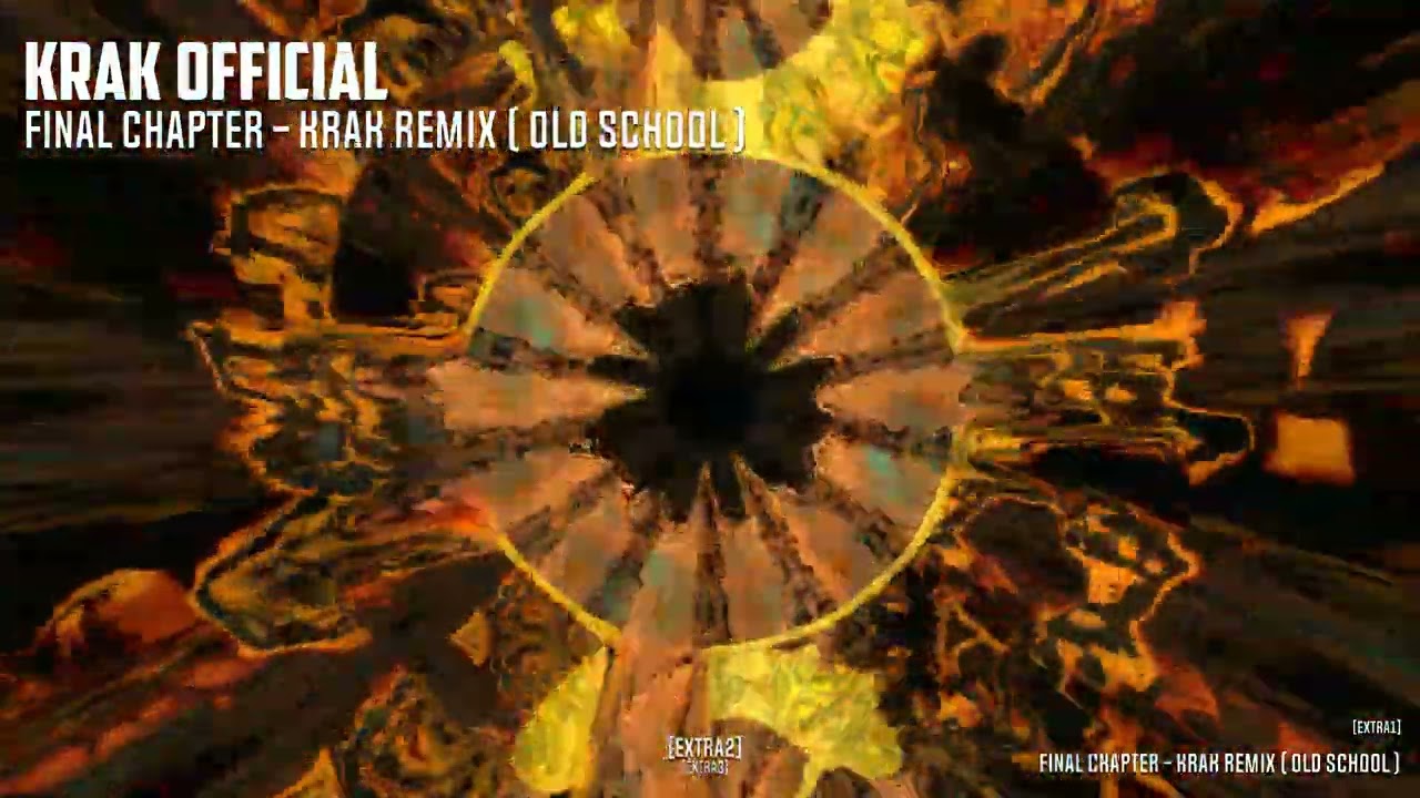 Final Chapter - KRAK Remix (Old School) Vai Lerng 2025
