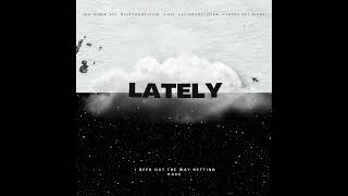 J-Giv - Lately feat 400BUBB Masethemessiah SAVAEON  Garden Boi Bigg