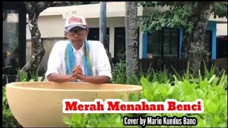 Merah Menahan Benci / Cover by Mario Kundus Bano//.Music by Lanno Mbauth