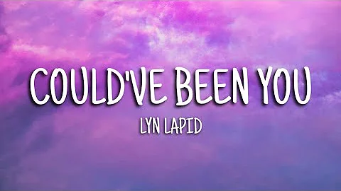 Lyn Lapid - Could've Been You (Lyrics)