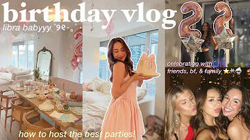 22ND BIRTHDAY VLOG ✧˖°. hosting my birthday party, aesthetic tea parties, going out with friends