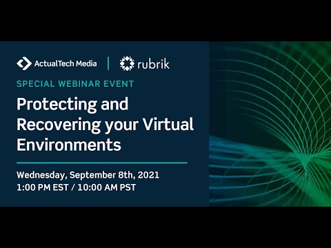 Protecting and Recovering your Virtual Environments featuring Rubrik
