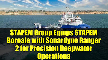 STAPEM Group Equips STAPEM Boreale with Sonardyne Ranger 2 for Precision Deepwater Operations