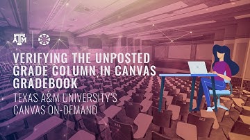Verifying the Unposted Grade Column in Canvas Gradebook
