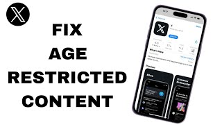 How To Fix And Solve X App Age Restricted Content | Final Solution