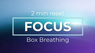 2 Min Reset to Refocus and Clear Your Mind | Box Breathing