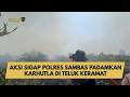 AKSI SIGAP POLRES SAMBAS PADAMKAN KARHUTLA DI TELUK KERAMAT