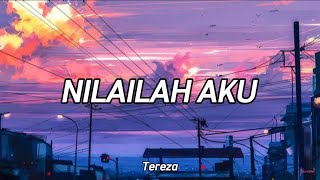 Nilailah Aku (cover + lirik ) by Tereza