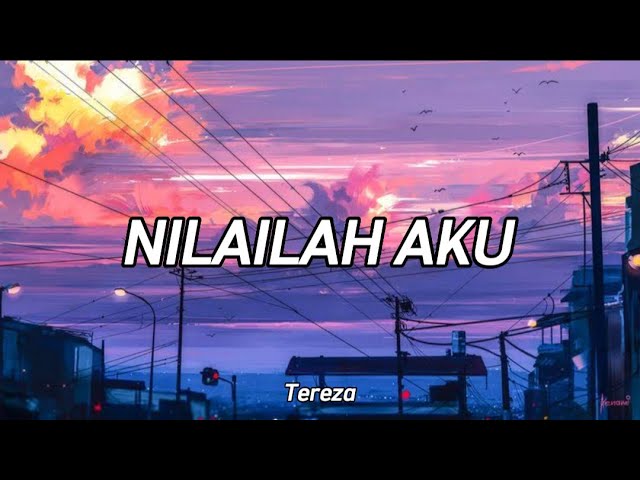 Nilailah Aku (cover + lirik ) by Tereza class=