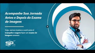 🩺 Acompanhe Sua Jornada Antes e Depois do Exame de Imagem na SPX! 🏥