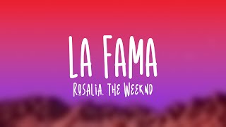 LA FAMA - Rosalia, The Weeknd {Lyrics Video}