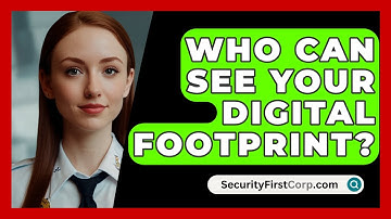 Who Can See Your Digital Footprint? - SecurityFirstCorp.com