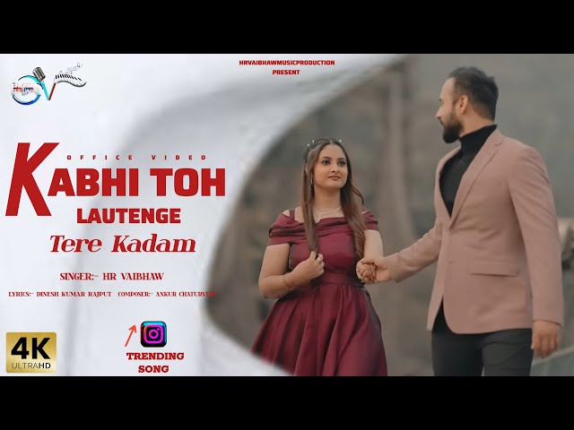 Kabhi To Lautenge Tere Kadam | Song Video | Hr Vaibhaw | New Hindi Song | Romantic Love Song