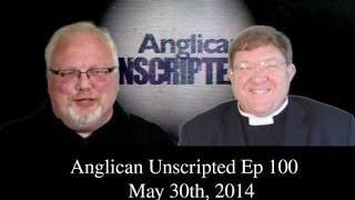 Anglican Unscripted Ep 100