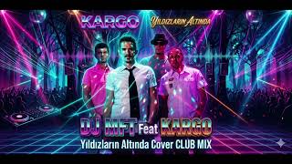 Yıldızların Altında - Kargo (Dj Mft Cover Club Mix) Cover Remix - Türkçe Rock - Anatolian Rock