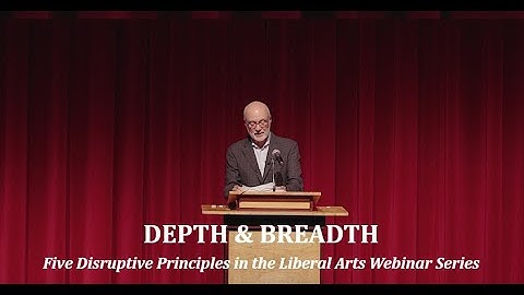 Depth & Breadth Mini-Class: Five Disruptive Principles in the Liberal Arts