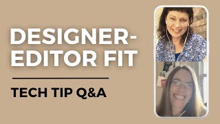 Tech Tip Q&A: (E11) Designer-Editor Fit