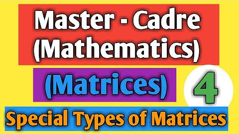 Special Types of  matrices for master cadre by kk paathshala