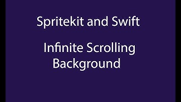Swift / SpriteKit - Infinite Scrolling Background